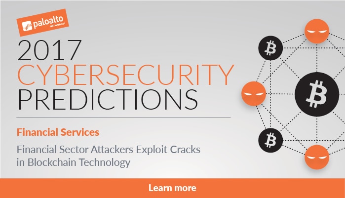 2017 Cybersecurity Predictions: Financial Sector Attackers Exploit Cracks in Blockchain Technology